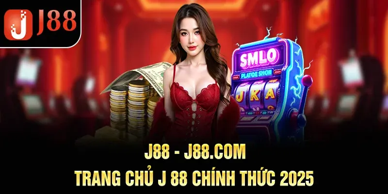 Kiếm Tiền J88 – Làm Giàu Từ Nhà Cái Uy Tín Đơn Giản