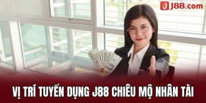 Thông Tin J88 Tuyển Dụng – Cơ Hội Việc Làm Cho Bet Thủ