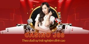 Các chương trình khuyến mãi casino J88 cực chất cho game thủ